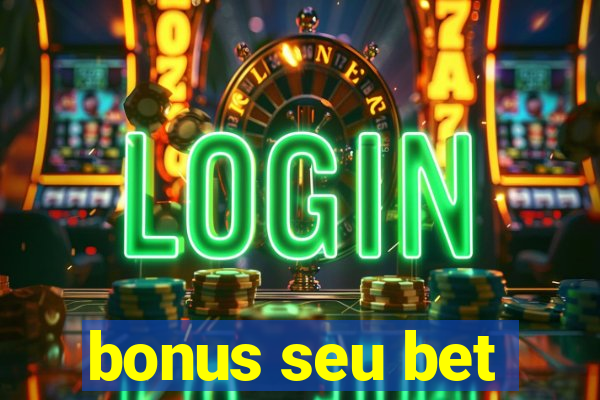 bonus seu bet